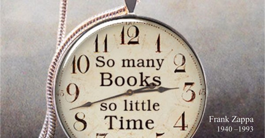 “So many books, so little time.”